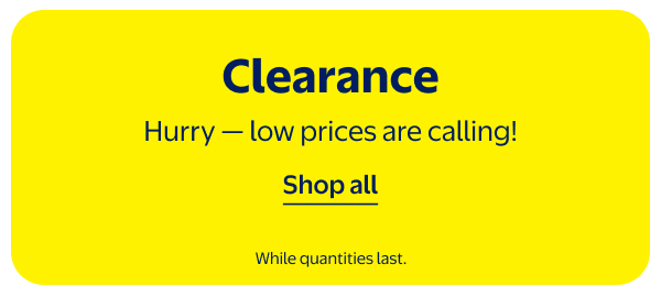 Clearance - Hurry — low prices are calling! While quantities last.
