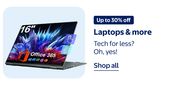 Up to 30% off - Laptops & more - Tech for less? Oh, yes!