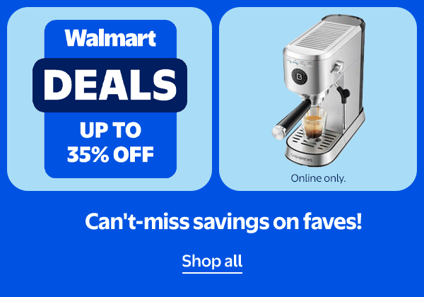 Up to 35% off - Walmart Deals - Can't-miss savings on faves! Online only.