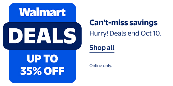 Walmart Deals - Up to 35% off - Can't-miss savings - Hurry! Deals end Oct 10. Online only.
