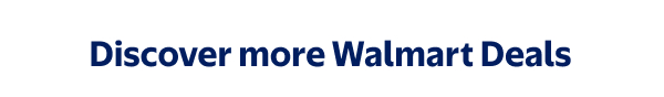 Discover more Walmart Deals