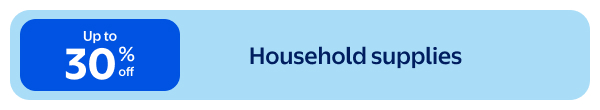 Up to 30% off - Household supplies