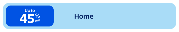 Up to 45% off - Home