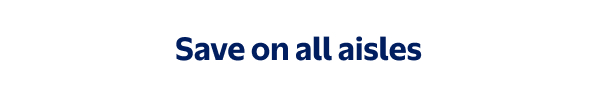 Save on all aisles