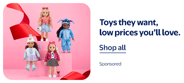Toys they want, low prices you’ll love
