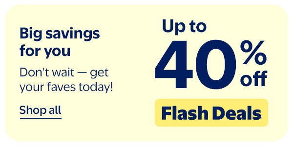 Up to 40% off - Flash Deals - Big savings for you - Don't wait — get your faves today!