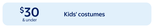 $30 & under - Kids' costumes