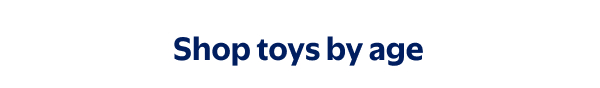 Shop toys by age