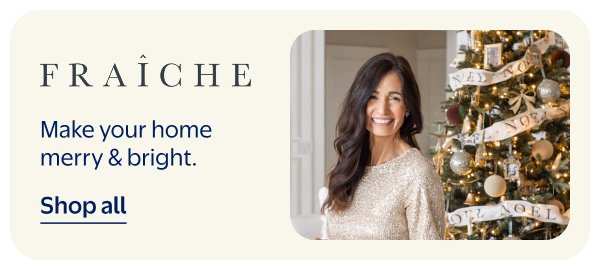 Fraîche - Make your home merry & bright.