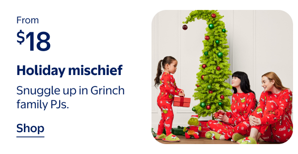 From $18 - Holiday mischief - Snuggle up in Grinch family PJs.