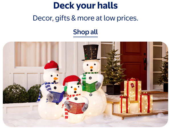 Deck your halls - Decor, gifts & more at low prices.
