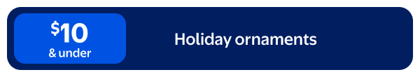 $10 & under - Holiday ornaments