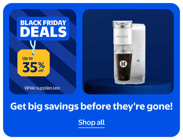 BLACK FRIDAY DEALS - Up to 35% off - Get big savings before they're gone! While supplies last.