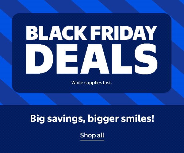 NEW DEALS! BLACK FRIDAY DEALS - Up to 35% off - Big savings, bigger smiles! While supplies last.