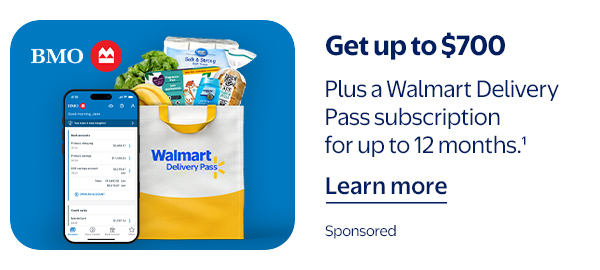 Get up to $700 - Plus a Walmart Delivery Pass subscription for up to 12 months.¹ Sponsored
