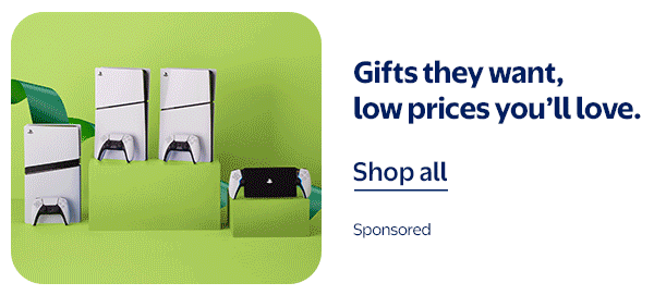Gifts they want, low prices you’ll love.