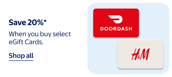 Save 20%* - When you buy select eGift Cards.