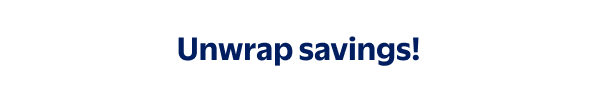Unwrap savings!