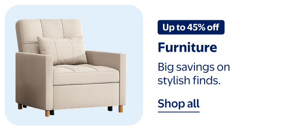 Up to 45% off - Furniture - Big savings on stylish finds.