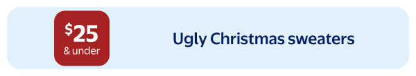 $25 & under - Ugly Christmas sweaters