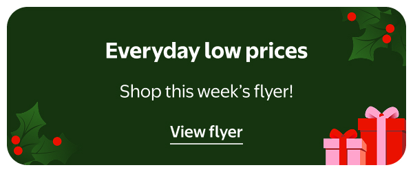 Everyday low prices - Shop this week’s flyer!