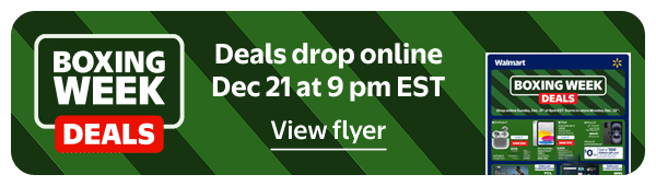 Boxing Week Deals - Deals drop online Dec 21 at 9 pm EST