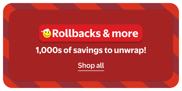 Rollbacks & more - 1,000s of savings to unwrap!