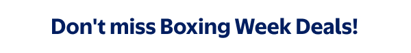 Don't miss Boxing Week Deals!