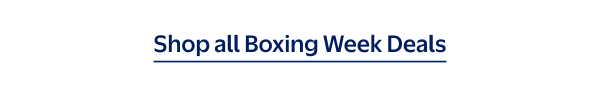 Shop all Boxing Week Deals