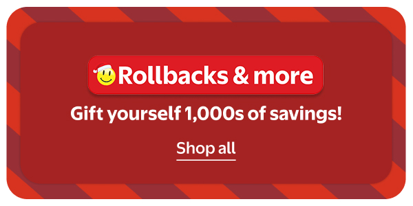 Rollbacks & more - Gift yourself 1,000s of savings!