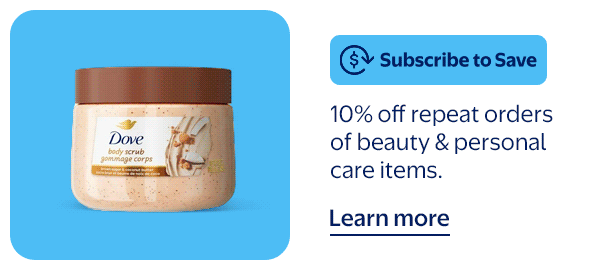 Subscribe to Save - 10% off repeat orders of beauty & personal care items.