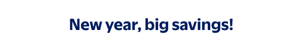 New year, big savings!