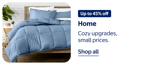 Up to 45% off - Home - Cozy upgrades, small prices.