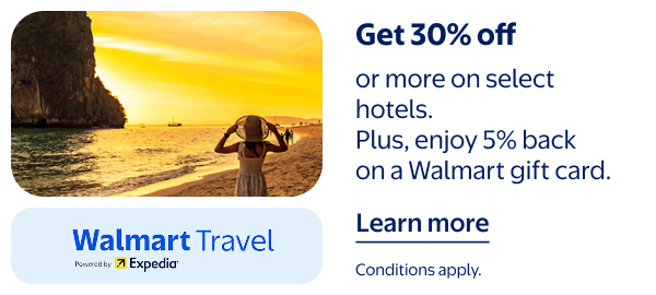 Get 30% off or more on select hotels. Plus, enjoy 5% back on a Walmart gift card. Conditions apply.