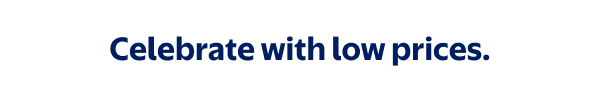 Celebrate with low prices.