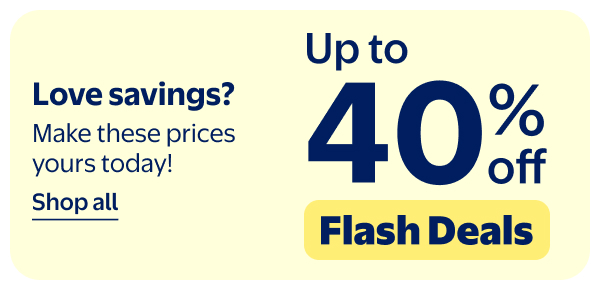 Up to 40% off - Flash Deals - Love savings? Make these prices yours today!