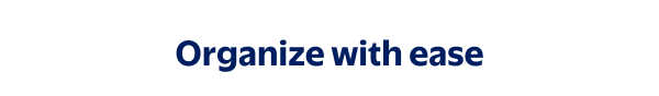 Organize with ease
