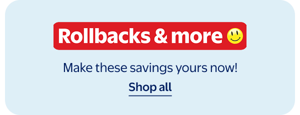 Rollbacks & more - Make these savings yours now!