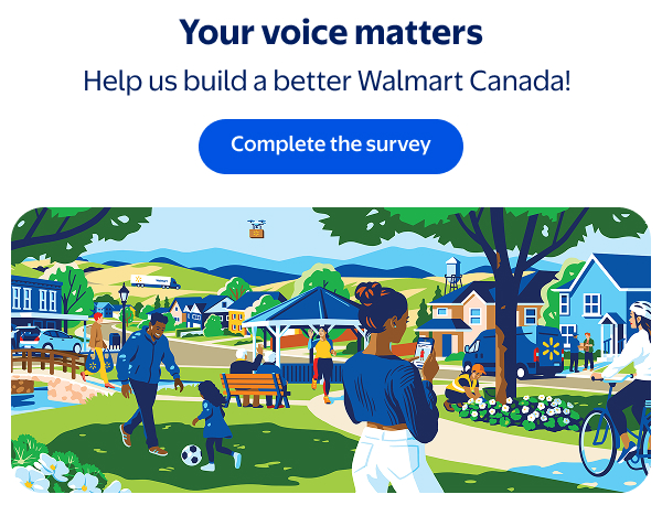 Your voice matters - Help us build a better Walmart Canada!