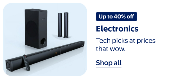Up to 40% off - Electronics - Tech picks at prices that wow.