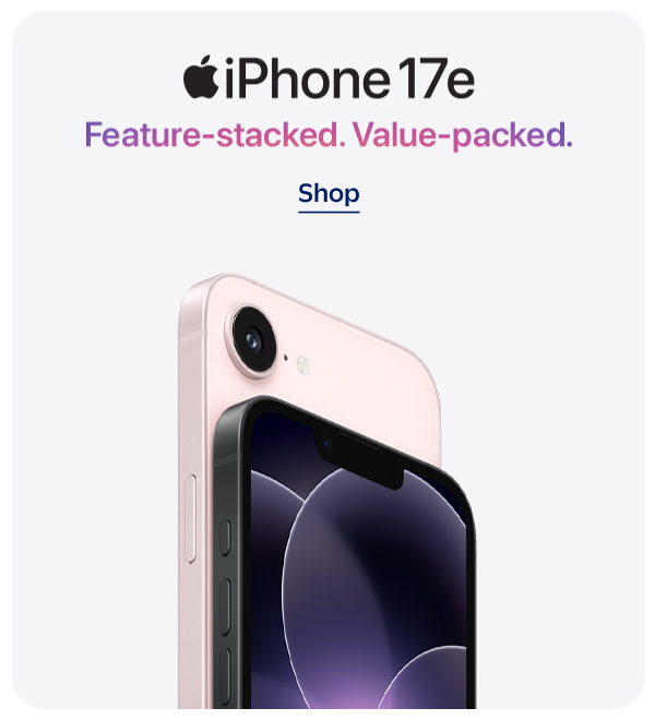 iPhone 17e - Feature-stacked. Value-packed.