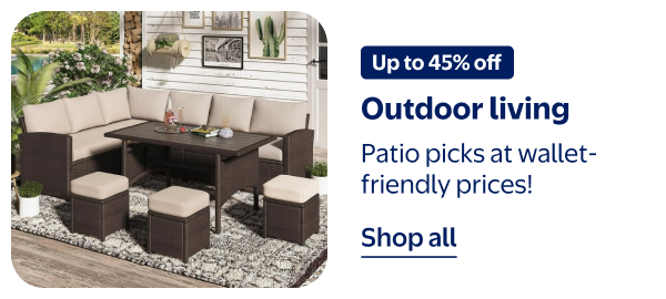 Up to 45% off - Outdoor living - Patio picks at wallet-friendly prices!
