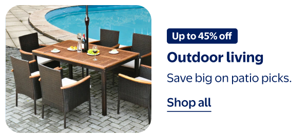 Up to 45% off - Outdoor living - Save big on patio picks.