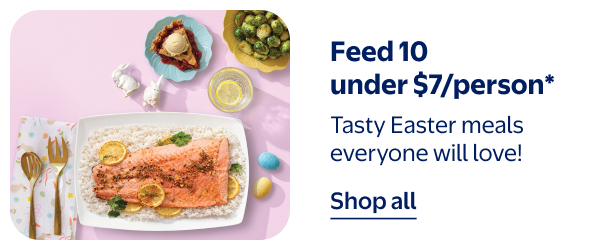 Feed 10 under $7/person* - Tasty Easter meals everyone will love!