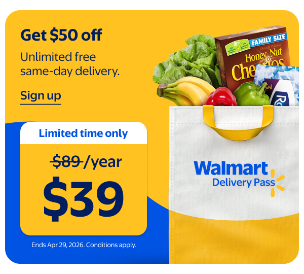 Walmart Delivery Pass - Limited time only - $39/year - Get $50 off - Unlimited free same-day delivery. Ends Apr 29, 2026. Conditions apply.