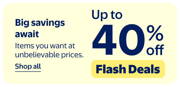 Up to 40% off - Flash Deals - Big savings await - Items you want at unbelievable prices.
