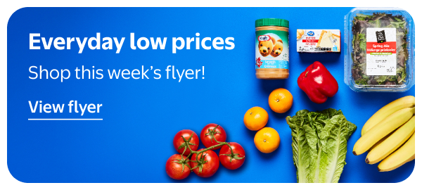 Everyday low prices - Shop this week’s flyer!