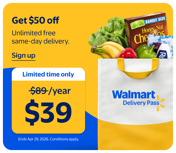 Walmart Delivery Pass - Limited time only - $39/year - Get $50 off - Unlimited free same-day delivery. Ends Apr 29, 2026. Conditions apply.