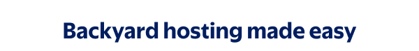 Backyard hosting made easy