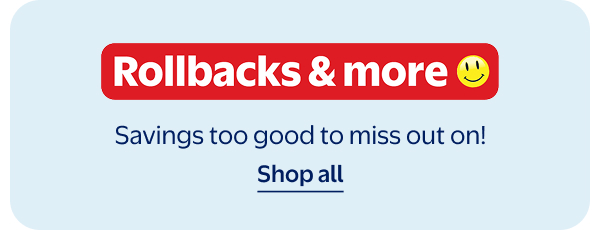 Rollbacks & more - Savings too good to miss out on!